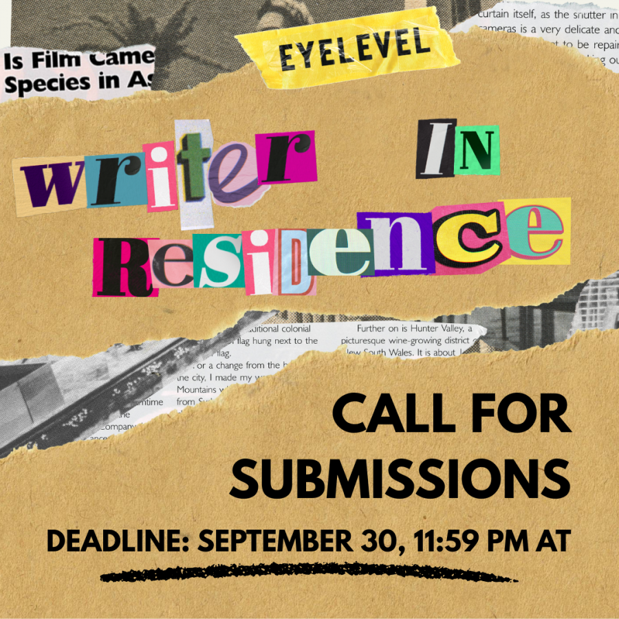 An infographic with cutouts from magazines and newspapers collaged in the background. In the foreground at the top is a ripped piece of brown paper with a piece of yellow tape featuring Eyelevel's black logo. Below are cutout letters that read "Writer In Residence". Underneath, on another piece of ripped brown paper, are underlined black bold letters that read "Call for submissions. Deadline: September thirtieth, eleven fifty-nine PM AT".